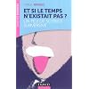 Et si le temps n'existait pas? Un peu de science subversive