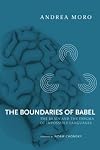 The Boundaries of Babel: The Brain and the Enigma of Impossible Languages (Current Studies in Linguistics)