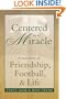 Centered by a Miracle: A True Story of Friendship, Football and Life