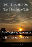 1001 Thoughts on the Meaning of Life: A Collection of Answers to The Ultimate Question