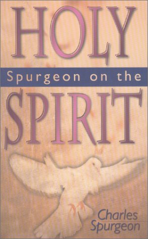 Spurgeon on the Holy Spirit under Pneumatology in The Books Store