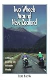 Two Wheels Around New Zealand: A Bicycle Journey on Friendly Roads