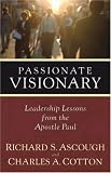 Passionate Visionary: Leadership Lessons from the Apostle Paul