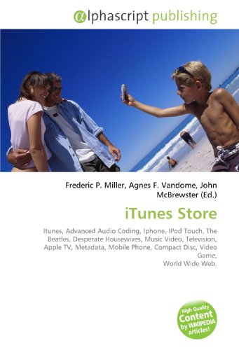 iTunes Store: Itunes, Advanced Audio Coding, Iphone, IPod Touch, The Beatles, Desperate Housewives, Music Video, Television, Apple TV, Metadata, Mobile Phone, Compact Disc, Video Game, World Wide Web.