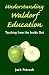 Understanding Waldorf Education: Teaching from the inside out