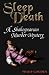 Sleep of Death: A Shakespearean Murder Myster