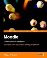 Moodle E-Learning Course Development [MOODLE E LEARNING COURSE DEVEL]