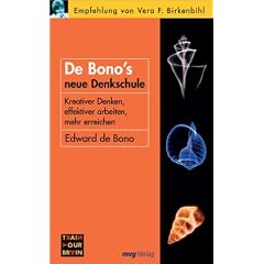 De Bono's neue Denkschule. Kreativer denken, effektiver arbeiten, mehr erreichen