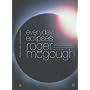 Everyday Eclipses