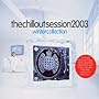 The Chillout Session 2003: The Winter Collection