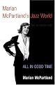 Marian McPartland's Jazz World: All in Good Time (Music in American Life)