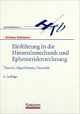 : Einf�hrung in die Himmelsmechanik und Ephemeridenrechnung
