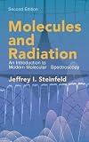 Molecules and Radiation: An Introduction to Modern Molecular Spectroscopy. Second Edition
