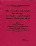 The Ultimate Study Guide For Biology: Key Review Questions and Answers with Explanations (Topics: Kingdom Animalia, Organization of the Animal Body, Animal Form and Function, Animal Reproduction, Development and Behavior) Volume 3