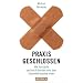 Praxis geschlossen: Wie Haus�rzte und ihre Patienten unter dem Gesundheitssystem leiden