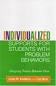 Individualized Supports for Students with Problem Behaviors: Designing Positive Behavior Plans (The Guilford School Practitioner Series)