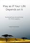 Play as if Your Life Depends on It: Functional Exercise and Living for Homo Sapiens