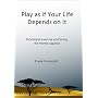 Play as if Your Life Depends on It: Functional Exercise and Living for Homo sapiens