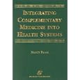 Integrating Complementary Medicine into Health Systems by  Nancy Faass