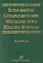 Integrating Complementary Medicine into Health Systems