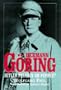 Hermann Goering: Hitler Paladin or Puppet?