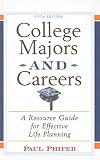 College Majors and Careers: A Resource Guide for Effective Life Planning (College Majors & Careers: A Resource Guide for Effective Life Planning)