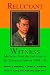 Books : Reluctant Witness: Memoirs from the Last Year of the European Air War, 1944-45