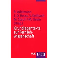 Grundlagentexte zur Fernsehwissenschaft. Theorie, Geschichte, Analyse. (Taschenbuch)