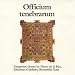 Officium tenebrarum: Gregorian chants by Pierre de la Rue, Johannes Gardano, Bernardus Yeart