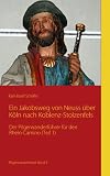 Ein Jakobsweg von Neuss &uuml;ber K&ouml;ln nach Koblenz-Stolzenfels: Der Pilgerwanderf&uuml;hrer f&uuml;r den Rhein-Camino (Teil 1) - Karl-Josef Sch&auml;fer