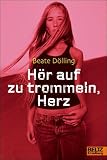 H&ouml;r auf zu trommeln, Herz - Beate D&ouml;lling