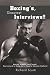 Search : "Boxings' Greatest Interviews!!"