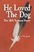 He Loved the Dog: The Bill Tarrant Story