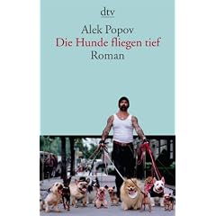 Die Hunde fliegen tief: Roman