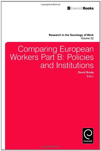 Comparing European Workers: Policies and Institutions (Part B) (Research in the Sociology of Work)