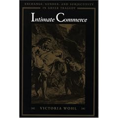 Intimate Commerce: Exchange, Gender, and Subjectivity in Greek Tragedy