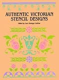 Authentic Victorian Stencil Designs (Dover Pictorial Archive Series)