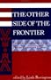 The Other Side Of The Frontier: Economic Explorations Into Native American History (American and European Economic History)