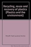 Recycling, reuse and recovery of plastics