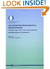 Accessing Biological Resources: Complying With the Convention on Biological Diversity (International Environmental Law and Policy Series)