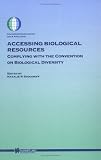 Assessing Biological Resources: Complying with the Convention on Biological Diversity: 66 (International Environmental Law & Policy Series)