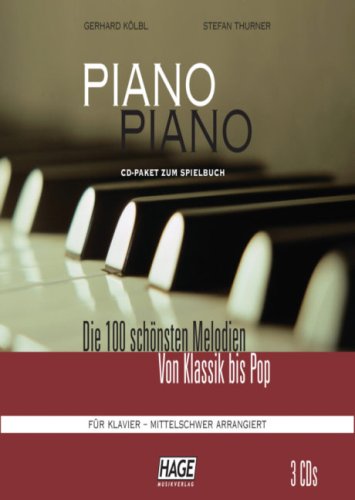 Hage Musikverlag Piano Piano - - mittelschwer arrangiert. 3 CDs: Die 100 sch&ouml;nsten Melodien von Klassik bis Pop / F&uuml;r Klavier und Digitalpiano - m ...