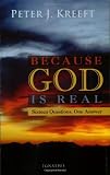 Because God Is Real: Sixteen Questions, One Answer