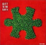GIFT TO THE EARTH 地球への贈り物