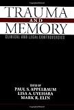 Trauma and Memory: Clinical and Legal Controversies