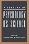 A Century of Psychology as Science