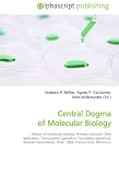 Central Dogma of Molecular Biology: History of molecular biology, Primary structure, DNA replication, Transcription (genetics), Translation (genetics)