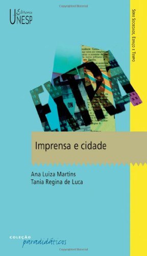 Imprensa e Cidade - Sociedade, Espaço e Tempo (Portuguese Edition)