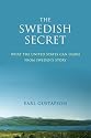The Swedish Secret: What the United States Can Learn from Sweden’s Story