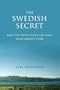 The Swedish Secret: What the United States Can Learn from Sweden�s Story